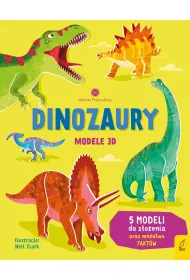 M�odzi przyrodnicy. Dinozaury. Modele 3D
