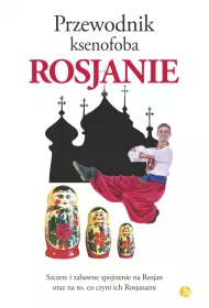 Rosjanie. Przewodnik ksenofoba