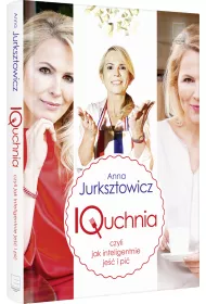 IQuchnia, czyli jak inteligentnie je�� i pi�