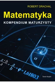 Matematyka. Kompendium maturzysty