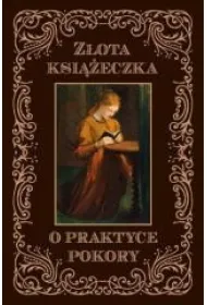 Z�ota ksi��eczka o praktyce pokory