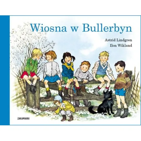 Wiosna w Bullerbyn. Bullerbyn. Tom 5