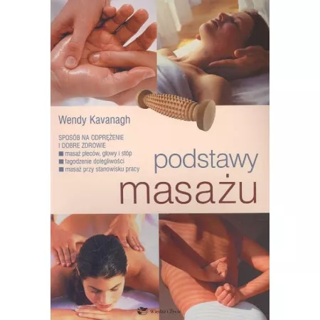 Podstawy masażu Wendy Kavanagh książka | TaniaKsiazka.pl