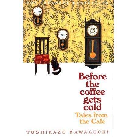 Before the coffee gets cold (Tales from the Cafe)