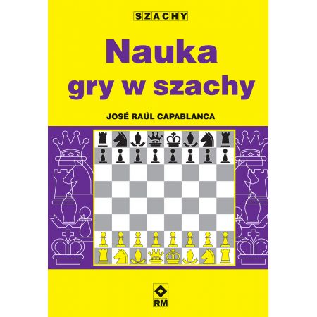 Nauka gry w szachy - José Raúl Capablanca - ebook [pdf, epub, mobi]