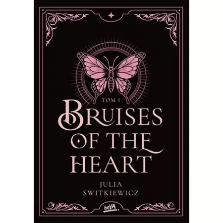 Bruises of the Heart. Tom 1 Julia Świtkiewicz książka