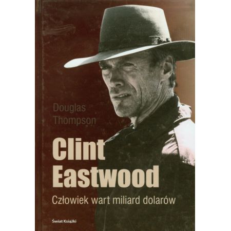Clint Eastwood Człowiek wart miliard dolarów