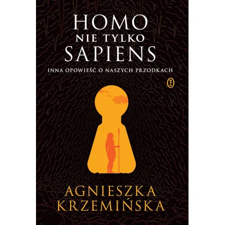 Homo (nie tylko) sapiens. Inna opowieść o naszych przodkach