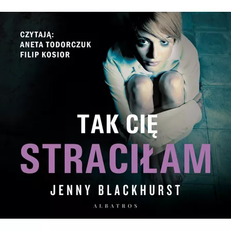 Tak cię straciłam