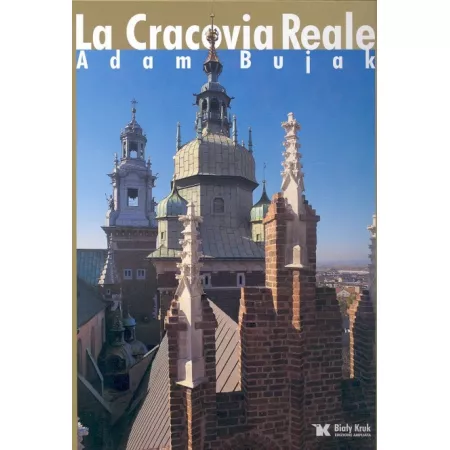 Kr�lewski Krak�w - La Cracovia Reale