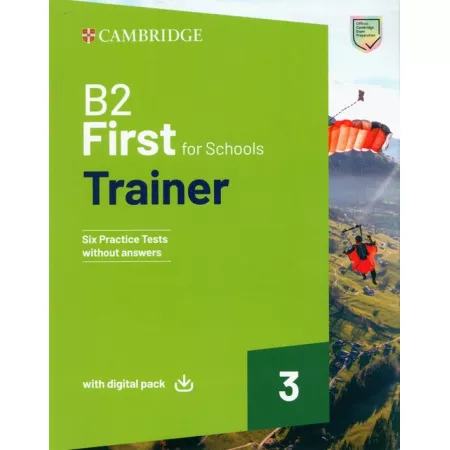 B2 First For Schools Trainer 3. Six Practice Tests without Answers with ...
