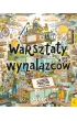 Warsztaty wynalazc�w. Jak ludzie i maszyny zmieniaj� �wiat?