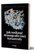 Jak unikn�� demograficznej katastrofy. O ludno�ciowym PEGAZ-ie, r�wnaniu rodzinnym i dobrym miejscu do �ycia
