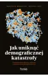 Jak unikn�� demograficznej katastrofy. O ludno�ciowym PEGAZ-ie, r�wnaniu rodzinnym i dobrym miejscu do �ycia