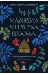 Mazurska medycyna ludowa. Tradycyjne metody lecznicze, uroki i wierzenia