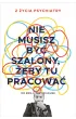 Nie musisz by� szalony, �eby tu pracowa�