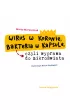 Wirus w koronie, bakteria w kapsule, czyli wyprawa do mikro�wiata