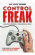 Control Freak. Moja epicka przygoda z tworzeniem gier wideo – Cliff  Bleszinski – okładka ebook