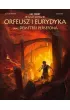 �wiat Mit�w. Orfeusz i Eurydyka oraz Demeter i Persefona