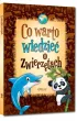 Co warto wiedzie� o zwierz�tach