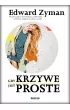 Gdy krzywe jest proste – Edward Zyman – okładka ebook