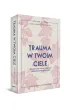 Trauma w twoim ciele