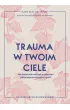 Trauma w twoim ciele