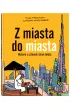 Z miasta do miasta. Historie z czterech stron �wiata