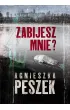 Zabijesz mnie?