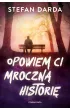 Opowiem ci mroczn� histori�