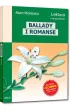 Ballady i romanse. Wydanie z opracowaniem i streszczeniem