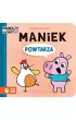 Maniek powtarza