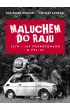Maluchem do raju. Czym i jak podróżowano w PRL-u? – Kazimierz Kunicki|Tomasz Ławecki – okładka ebook