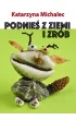 Podnieś z ziemi i zrób – Katarzyna Michalec – okładka ebook