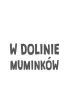 W Dolinie Mumink�w. Muminki. Tom 3