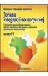 Terapia integracji sensorycznej  zeszyt 1 �wiczenia usprawniaj�ce bazowe uk�ady zmys�owe i koryguj�ce zaburzenia planowania motorycznego