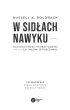 W sid�ach nawyku. Dlaczego m�zg tworzy nawyki i czy mo�na je prze�ama�