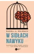W sid�ach nawyku. Dlaczego m�zg tworzy nawyki i czy mo�na je prze�ama�