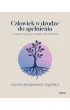 Cz�owiek w drodze do spe�nienia. O uczeniu si� �ycia w sensie i �wiadomo�ci