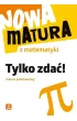 Nowa matura z matematyki. Tylko zdać ZP