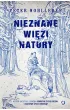 Nieznane wi�zi natury