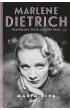 Marlene Dietrich. Prawdziwe �ycie legendy kina