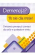 Demencja? To nie dla mnie! �wiczenia percepcji i pami�ci dla os�b w podesz�ym wieku