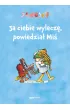 Ja ciebie wylecz�, powiedzia� Mi� [wznowienie 2022]