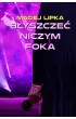 Błyszczeć niczym foka – Maciej Lipka – okładka ebook