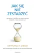 Jak si� nie zestarze�. Naukowe podej�cie do zachowania zdrowia mimo up�ywu lat
