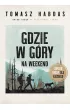 Gdzie w gry na weekend. Grskie trasy dla kadego