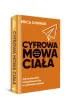 Cyfrowa mowa cia�a. Jak skutecznie komunikowa� si� w cyfrowym �wiecie