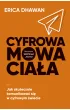 Cyfrowa mowa cia�a. Jak skutecznie komunikowa� si� w cyfrowym �wiecie