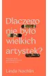 Dlaczego nie by�o wielkich artystek?